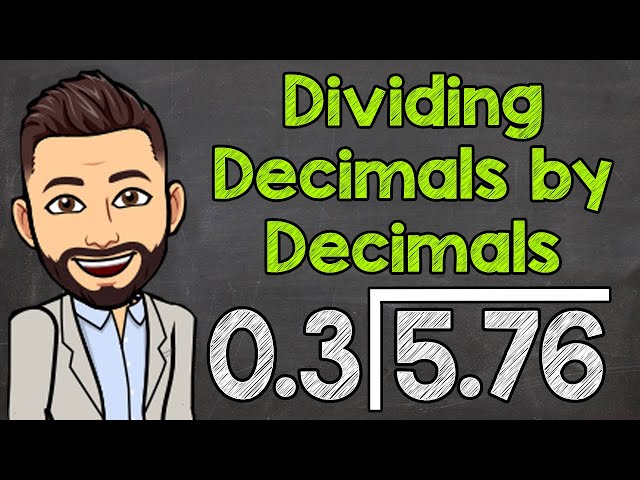How to Divide a Decimal by a Decimal | Math with Mr. J