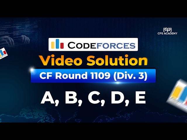 A, B, C, D, E - Codeforces Round 1109 (Div. 3) Video Solution | CPS Academy