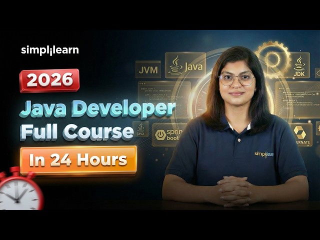 Java Developer Full Course 2026 | Learn Java In 24 Hours | Java Tutorial For Beginners | Simplilearn