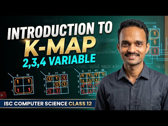Introduction to K-Map 2, 3 & 4 Variable Karnaugh Map | ISC Class 12 Computer Science Boolean Algebra