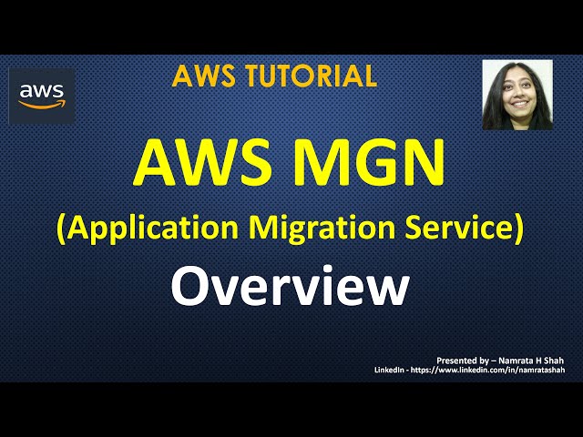 AWS TUTORIAL - AWS Application Migration Service (MGN) - Overview