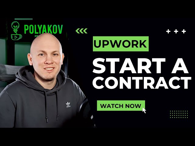 How to START A CONTRACT on UPWORK: The Step-By-Step Guide