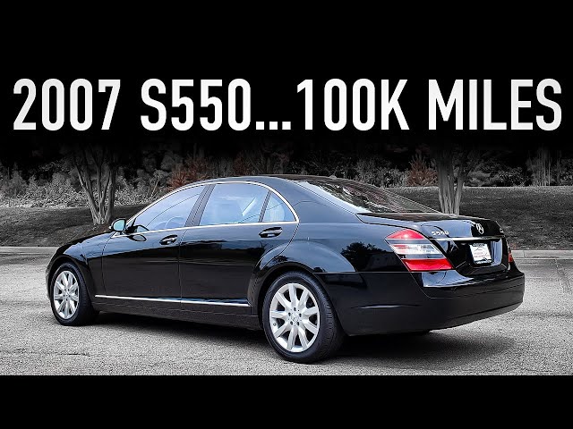 2007 Mercedes S550...100K Miles Later
