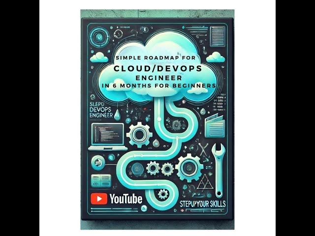Simple Roadmap for Cloud/DevOps Engineer for Freshers/Beginners [ 6 Months]