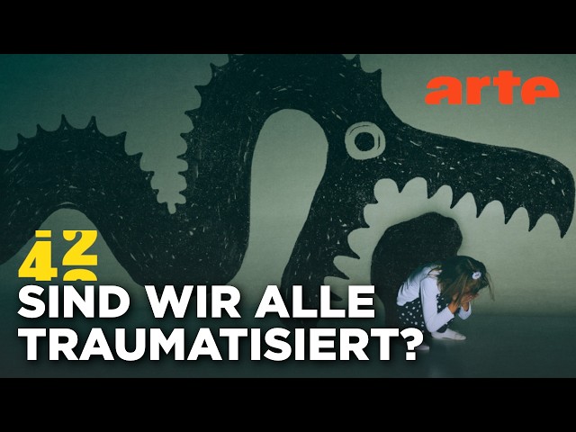 Schlummert in jedem ein Trauma? | 42 - Die Antwort auf fast alles | ARTE