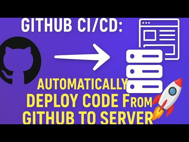 🚀 GitHub CI/CD: Automatically Deploy Code from GitHub to Server (Step-by-Step Tutorial)