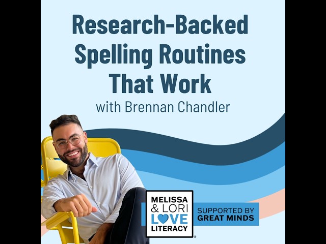 Research-Backed Spelling Routines That Work with Brennan Chandler