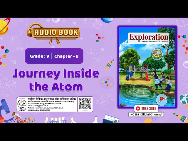 Ncert Audio Program Grade 9 Exploration Science (eng) Chapter-8 Journey Inside the Atom