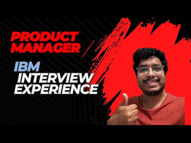 IBM Product Manager Interview Experience after MBA from IIM | What is asked in PM Interview