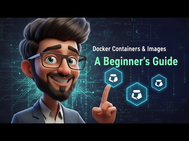 Docker Containers & Images A Beginner's Guide