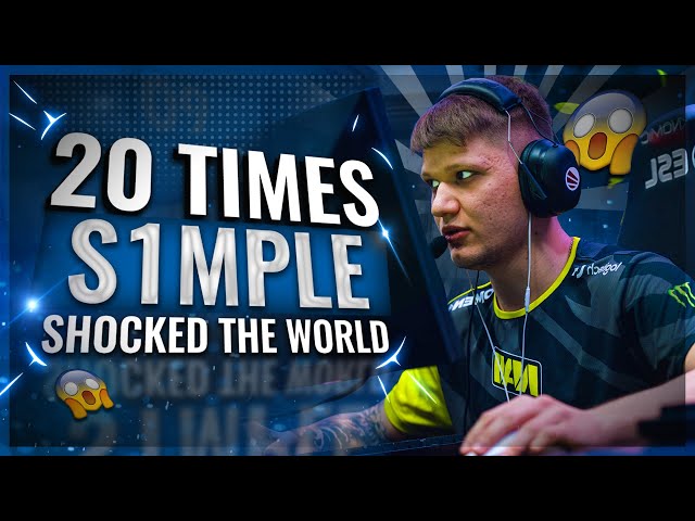 20 TIMES S1MPLE SHOCKED THE WORLD! (HYPE MOMENTS)