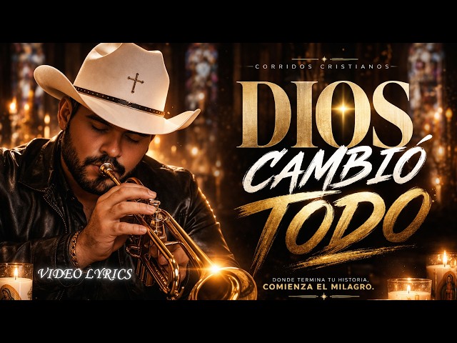 DIOS CAMBIÓ TODO 🙏🔥 | El corrido tumbado cristiano que está tocando corazones