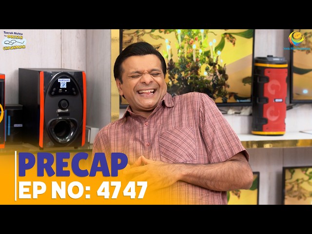 Ep 4747 - PRECAP! Taarak Mehta Ka Ooltah Chashmah