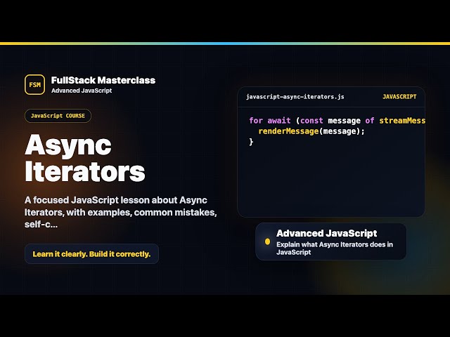 Async Iterators Explained | FullStack Masterclass JavaScript Course