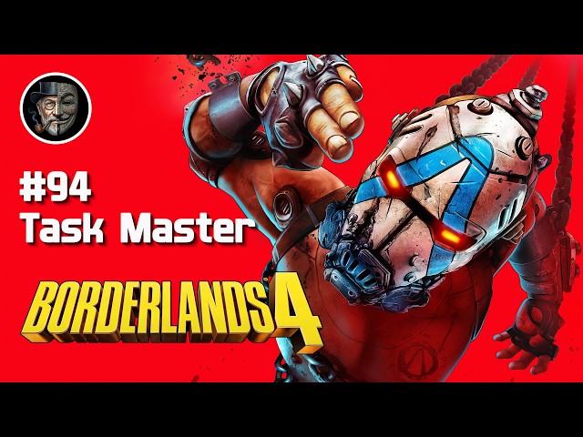 Borderlands 4 - Part 94 - Task Master