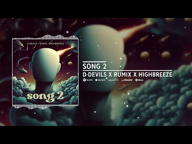D-Devils x Rumix x Highbreeze - Song 2