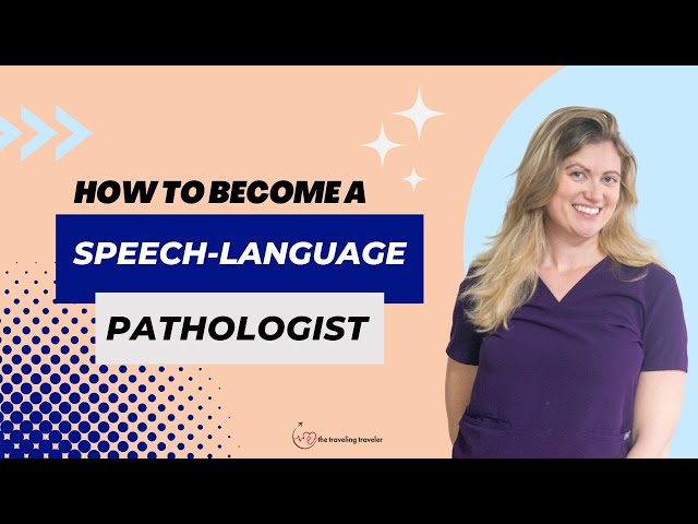 How do you Become a Speech-Language Pathologist (SLP)?