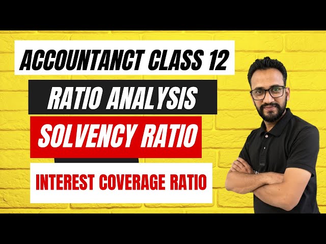 Interest coverage ratio | Solvency Ratio | Ratio Analysis | Class 12 | Accountancy