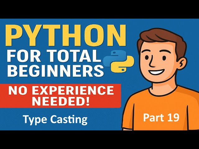 Python for Total Beginners - No Experience Needed ! | Python Course - Part 19