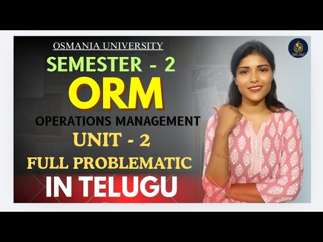 ORM | OPERATIONS MANAGEMENT | UNIT-2 FULL PROBLEMATIC EXPLANATION | OU MBA SEM-2 @shivanipallela⁩  