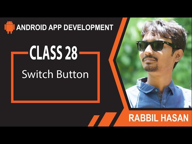 Android App Development Tutorial | Class 28 Switch Button