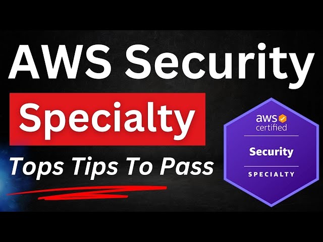 My Top Tips For Passing the AWS Security Specialty Certification In 2026