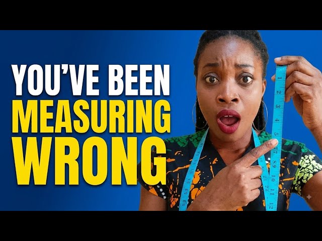 You’ve Been Measuring Your Body Wrong! | How to Take Accurate Body Measurements at Home.