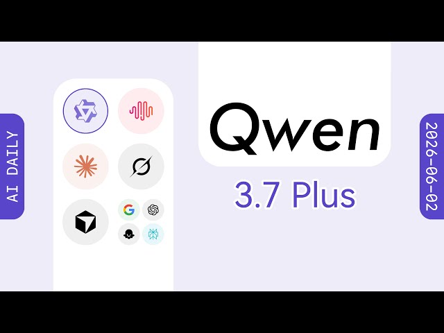 千问发布多模态智能体模型 Qwen3.7-Plus【AI 早报 2026-06-02】