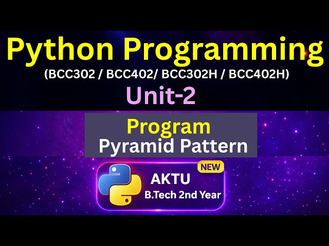 U2L26 Program Pyramid Pattern in Python | Python for AKTU BTech 2nd Year | BCC302 | BCC402 | Eduglue