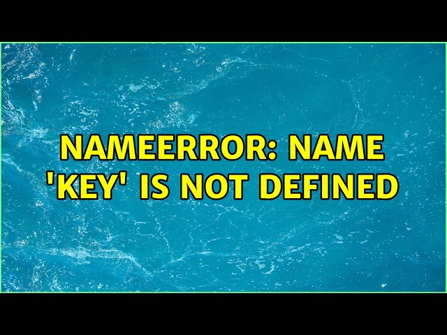 NameError: name 'Key' is not defined