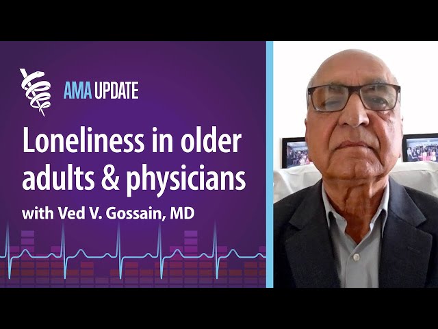 Loneliness research: Effects of social isolation and ways to combat loneliness in older physicians