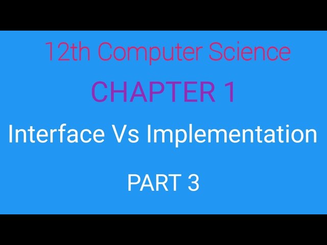 12th Computer Science | English Medium | Chapter 1 | Function | Interface vs Implementation