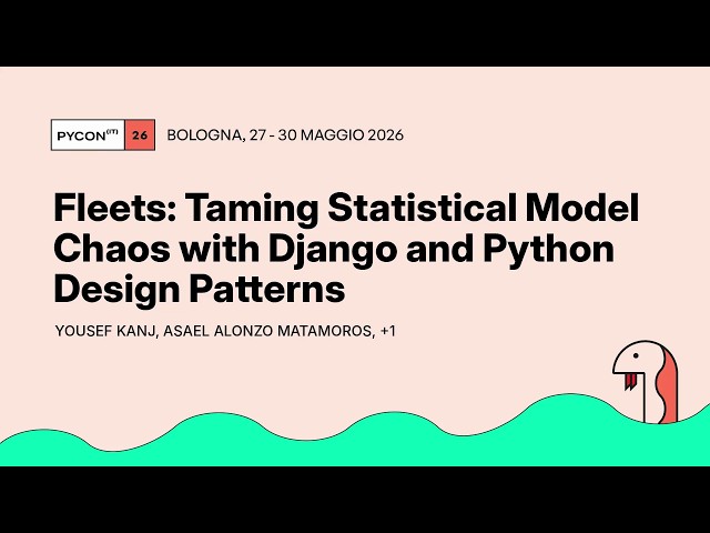 Fleets: Taming Statistical Model Chaos with Django and Python Design Patterns - PyCon Italia 2026