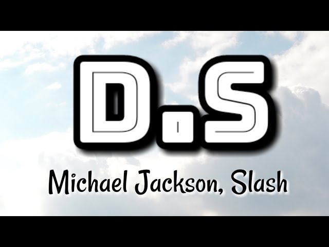 Michael Jackson, Slash - D.S (Lyrics Video)