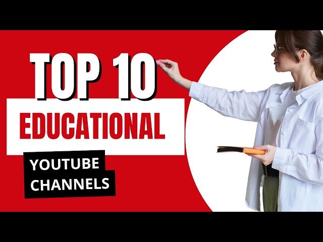 10 Educational YouTube Channels Every One Should Subscribe To.