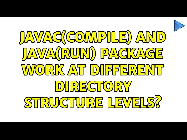 javac(compile) and java(run) package work at different directory structure levels?