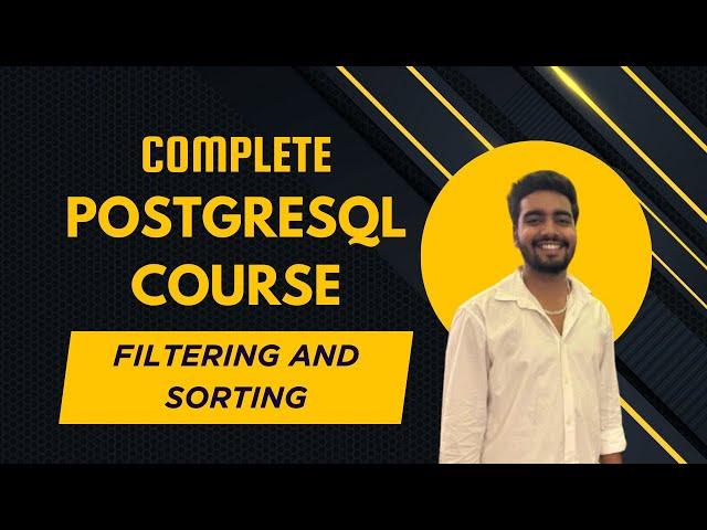Filtering and Sorting | Complete PostgreSQL Course: From Beginner to Pro