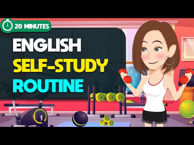 20 Minutes English Self-Study Routine - Practice English Learning Routine