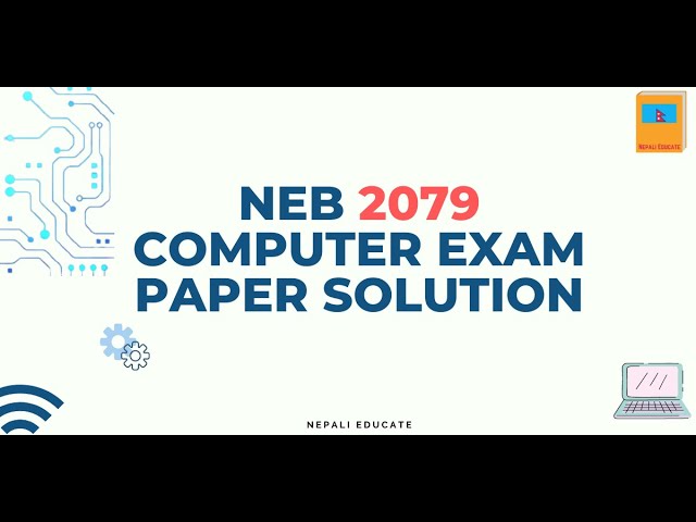 NEB 2079 Grade 12 Computer Exam Paper Solution | Nepali Educate