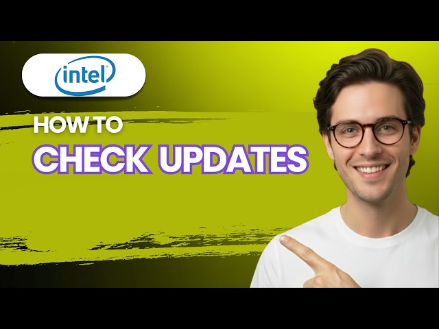 How to Check for Intel Updates [2026 Full Guide]