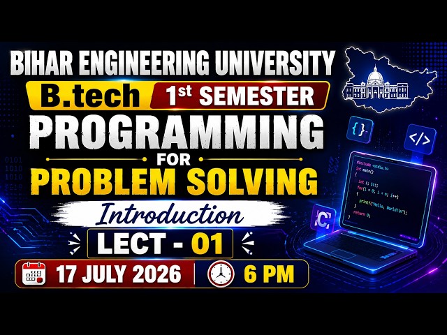 🔥Programming for Problem Solving | B.Tech 1st Semester | Introduction | Lecture 01 | BEU PATNA #beu
