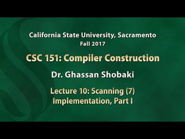 Compilers Lecture 10: Scanning (7): Implementation, Part I