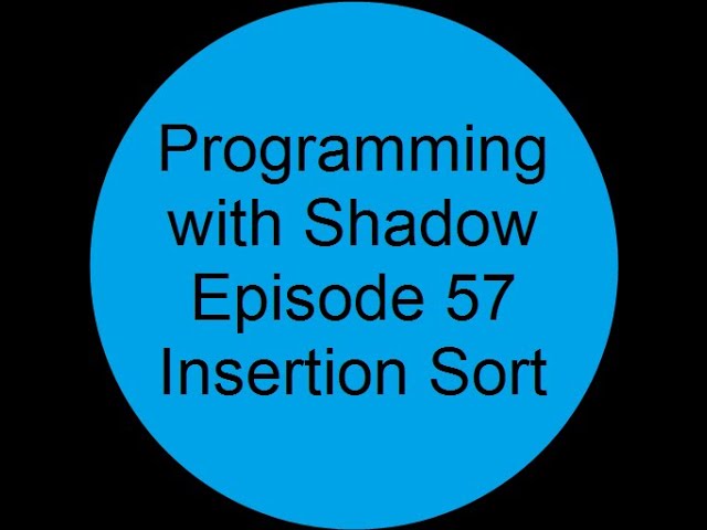 Insertion Sort | Episode 57 | Programming With Shadow