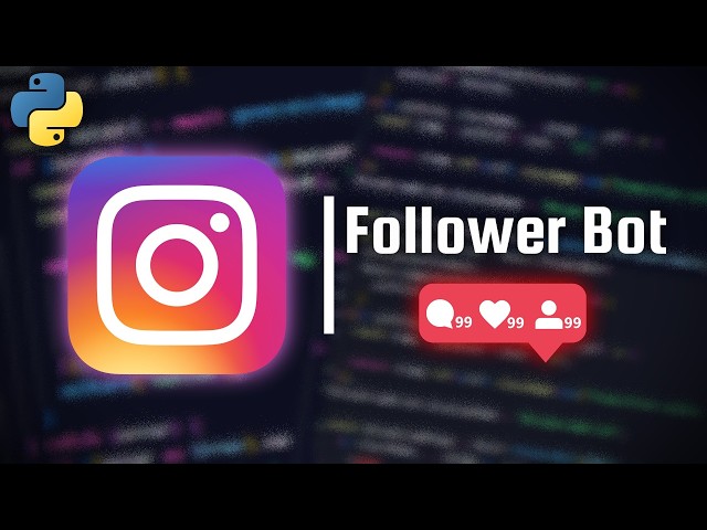 How to Create an Instagram Follower Bot - Get Followers on Instagram [Python]