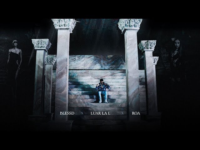 Luar La L x ROA x Blessd - Pieza Exhibicion (Official Video)