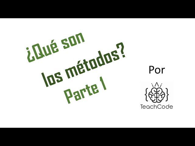 [TeachCode TipClass] ¿Qué son los métodos? (Parte 1/2)
