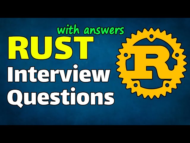 RUST Interview Questions & Answers | 2026 Edition