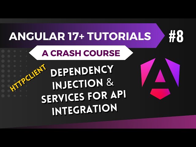 Anguar 17 Tutorial - Dependency Injection and Services for API Calls with HttpClient #8