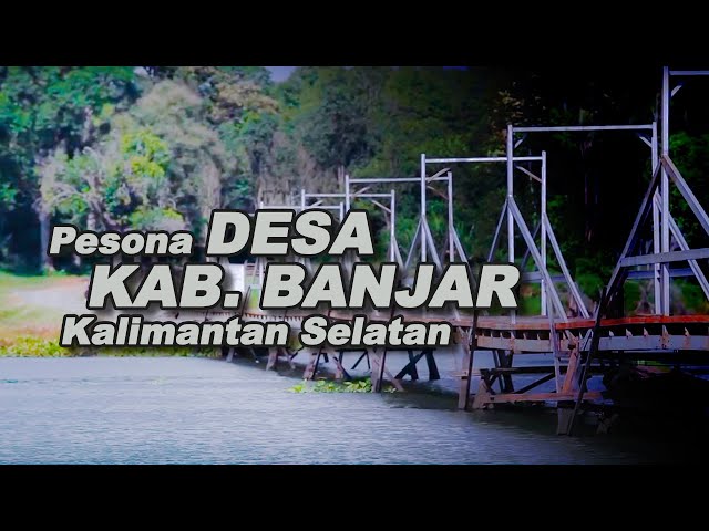 PESONA DESA : KAB. BANJAR - KALIMANTAN SELATAN