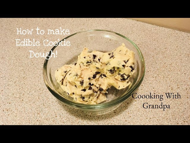 Edible Cookie Dough - Coooking With Grandpa